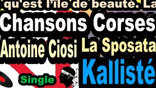 LES PLUS BELLES CHANSONS CORSES ANTOINE CIOSI  SINGLE LA SPOSATA  CORSU KALLISTÉ OLIVI [upl. by Ruskin]