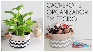 DIY CACHEPOT E ORGANIZADOR EM TECIDO  ARTESANATO PARA FAZER E VENDER  Viviane Magalhães [upl. by Chon]