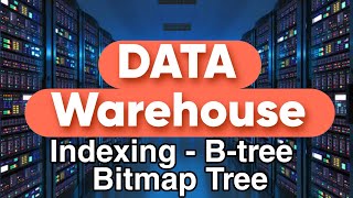 Indexing Techniques in Data Warehousing BTree Bitmap [upl. by Dorcas270]