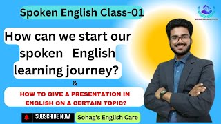 Spoken Class01 How can we start learning Englishamp How to give a presentation in English Fluently [upl. by Jerri893]