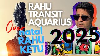 Rahus transit over your natal RahuKetu in Aquarius in 2025  This will CHANGE everything [upl. by Alameda]