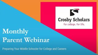 Crosby Scholars Monthly Webinar Preparing Your Middle Schooler for College and Careers [upl. by Wendie]