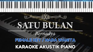 Satu Bulan  Bernadya  FEMALE KEY  Karaoke Piano [upl. by Danieu]