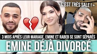 EMINE DÉJÀ DIVORCÉ DE SA FEMME RABEB TROIS MOIS APRÈS LEUR MARIAGE 💔😱 quotLHISTOIRE EST SALEquot 😮 [upl. by Iccir]