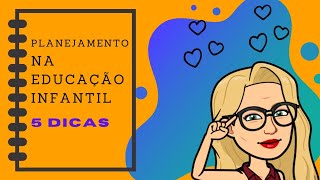 5 dicas para fazer um planejamento para educação infantil alinhado à BNCC [upl. by Irej]