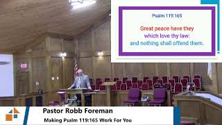 Pastor Robb Foreman  Making Psalm 119165 Work For You  1132024 [upl. by Ecerahc]