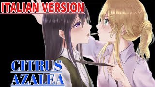 【Azalea】Citrus Sigla \ Opening「Italian Version」 [upl. by Grosmark552]