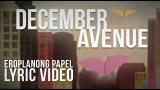 December Avenue  Eroplanong Papel Lyric Video Official [upl. by Wetzell]