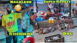 NAGALAND ki Market mai ye kya dekh liya 😱 SENSITIVE VIDEO 🔴 Arunachal Pradesh nikal gaye hum Ep08 [upl. by Suoiluj]