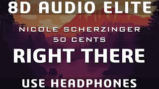 Nicole Scherzinger feat 50 Cent  Right There 8D Audio Elite [upl. by Alyworth]