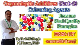 Colouring Agents  Organoleptic Additives  Pharmaceutical Aids  Pharmaceutics  ER2011T  L11 [upl. by Isaiah]