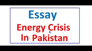 Essay In English Energy Crisis in Pakistan [upl. by Euqinaj366]