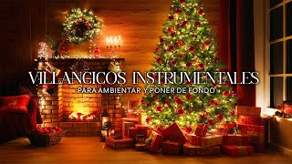 MIX VILLANCICOS INSTRUMENTALES Musica Navideña Instrumental Musica de Navidad Relajante [upl. by Donna486]