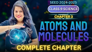 Atoms and Molecules  Complete Chapter  Chapter 3  SEED 20242025 [upl. by Keyte575]