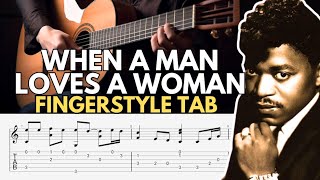 When A Man Loves A Woman  Percy Sledge  Fingerstyle Guitar Cover Tabs Included [upl. by Adiuqal]