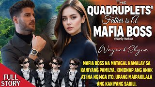 MAFIA BOSS PINAKIDNAP ANG QUADRUPLETS AT ANG BABAENG NAKA ONE NIGHT STAND NIYA NOON  FULL STORY [upl. by Cooperman]