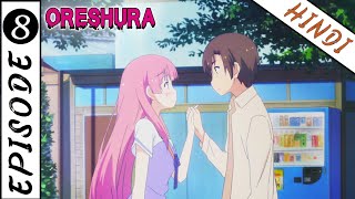 ORESHURA  EPISODE 8 quotMovie Theater Double Dates are a Battlefieldquot  Animex TV [upl. by Oibaf162]