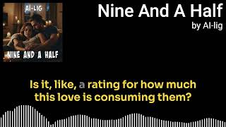 ailig podcast Lets talk about Nine And A Half  The Lyrics [upl. by Anairuy]