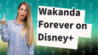 Is Wakanda Forever in Disney [upl. by Shornick]