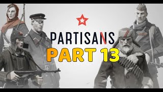 PARTISANS 1941 Gameplay Walkthrough  Part 13  1440p 60FPS [upl. by Sheppard]