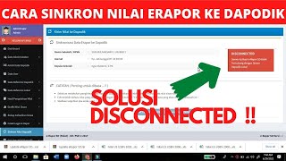 CARA SINKRON NILAI ERAPOR KE DAPODIK DAN SOLUSI DISCONNECTED [upl. by Nnayrb548]