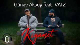 Günay Aksoy feat VATZ  KIYAMET Official Music Video [upl. by Lala]