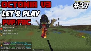 OCTONIA V3  OCTODRAKE  GROS PVP  JARRÊTE OCTONIA  37 Lets Play Minecraft [upl. by Ittocs]