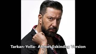 Tarkan Yolla Remix  Ahmet Eskindag Version [upl. by Tris]