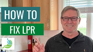 How To Fix LPR Silent Reflux  LPR Diet that Stops Reflux [upl. by Eanrahs]