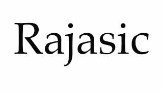 How to Pronounce Rajasic [upl. by Elinet]