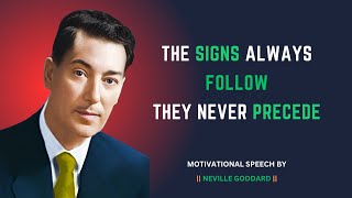 “The Signs Always Follow They Never Precede” Neville Goddard Life Changing Speech [upl. by Phillips799]