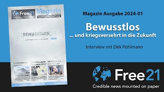 Bewusstlos  und kriegsversehrt in die Zukunft  Free21Magazin  Die neue Ausgabe  Dirk Pohlmann [upl. by Bosch]