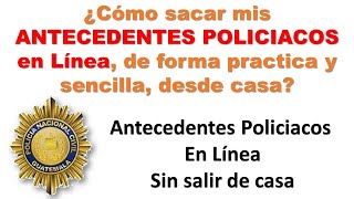 ¿Cómo sacar mis ANTECEDENTES POLICIACOS en LÍNEA de forma práctica y sencilla SIN SALIR DE CASA [upl. by Adnawaj743]