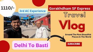 Delhi To Basti by Train 🚂  Gorakhdham SF Express  3rd AC  Experience [upl. by Dnomaid]