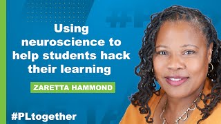 Zaretta Hammond Using Neuroscience to Help Students  PLtogether [upl. by Ahsiuqat942]