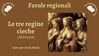 LE TRE REGINE CIECHE Fiaba dAbruzzo [upl. by Eirelam265]