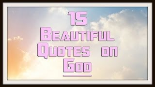 15 Beautiful Inspiring God Quotes [upl. by Mcintosh]