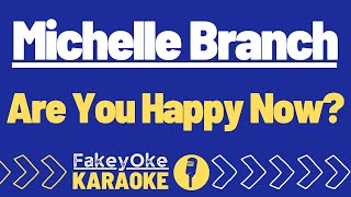 Michelle Branch  Are You Happy Now Karaoke [upl. by Eulalee]