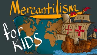 Mercantilism  Definition for Kids [upl. by Ennayoj]