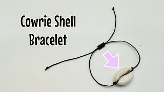 How to make a cowrie shell bracelet Simple sliding knot design with beautiful a cowrie shell [upl. by Battista538]