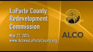 LaPorte County Redevelopment Commission May 22 2024 [upl. by Ennaed]