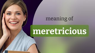 Meretricious — what is MERETRICIOUS definition [upl. by Gypsie]