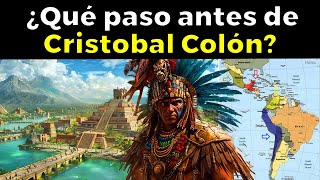 Así era la vida en América antes de Cristóbal Colón 8000 aC  1492 dC [upl. by Notlimah]