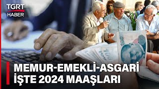 Memur Emekli ve Asgari Ücrette Zam Tablosu Değişti İşte 2024 Maaşları – TGRT Haber [upl. by Starla]