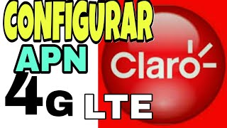 🔵 COMO CONFIGURAR el APN de CLARO 4G LTEPARA PODER ACTIVAR PAQUETES de INTERNET MOVIL❤ [upl. by Zales]