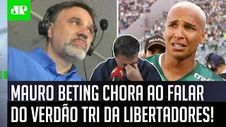 quotQuando o Deyverson fez o golquot Mauro Beting CHORA AO VIVO ao falar do Palmeiras TRICAMPEÃO [upl. by Isnam]