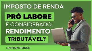 IMPOSTO DE RENDA RENDIMENTOS DE PRÓ LABORE SÃO TRIBUTÁVEIS [upl. by Zetneuq330]