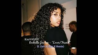 Kaytranada X Rochelle Jordan  quotLoverFriendquot Zain K Remix [upl. by Kennan]