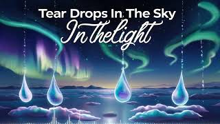 InTheLight  Tear Drops In The Sky [upl. by Hctud819]