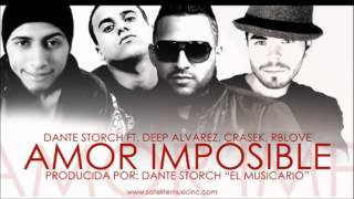 Crasek Ft Dante Storch Deep amp RB Love  Amor Imposible 2012 [upl. by Schear]